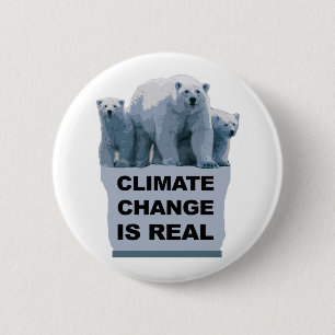 CLIMATE CHANGE IS REAL 6 CM ROUND BADGE