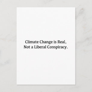 Climate Change is Real, Not a Liberal Conspiracy Postcard