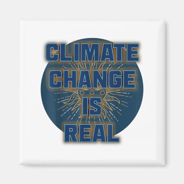 Climate Change Is Real Shirt There Is No Planet B  Magnet (Front)