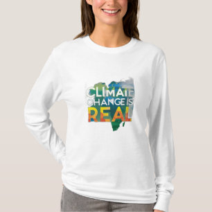 Climate Change is Real T-Shirt