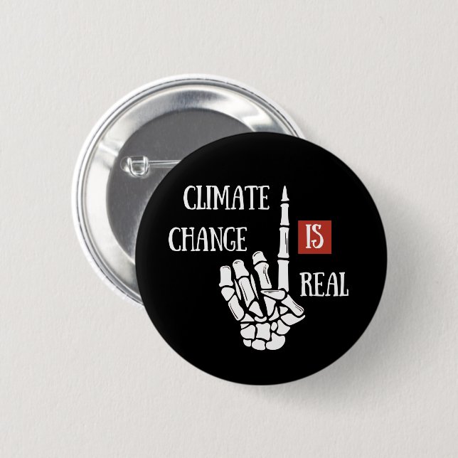 Climate chenge is real environmental awarness 6 cm round badge (Front & Back)