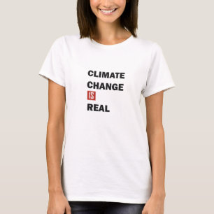 Climate chenge is real environmental awarness T-Shirt