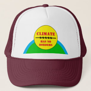 Climate has NO BORDERS - Save Planet / Act Now Trucker Hat