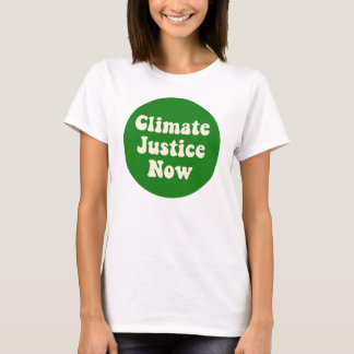 Climate Justice Now T-Shirt