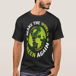 Climate Protection Make World Green Again T-Shirt