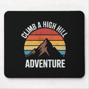 Climb A High Hill Adventure Hiking Rock Climbing Mouse Mat