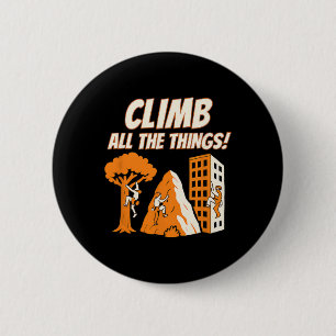 Climb All The Things! Energetic Comic Climbing Gra 6 Cm Round Badge
