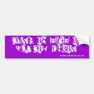 climb as high as you can dream. bumper sticker