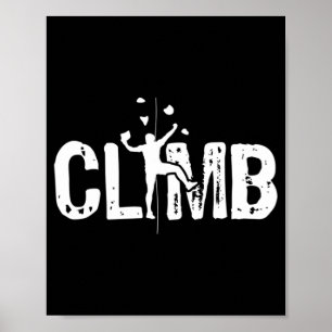 Climb  Bouldering Wall Climber Rock Climbing Mount Poster