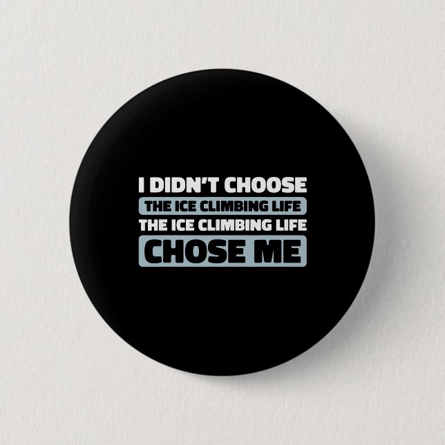 Climb Climber - Ice Climbing  6 Cm Round Badge (Front)
