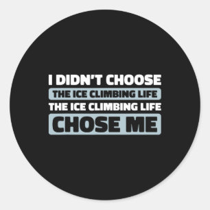 Climb Climber - Ice Climbing Classic Round Sticker