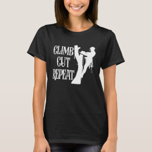 Climb Cut Repeat Arborist Men Lumberjack Woodworke T-Shirt