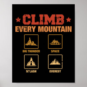 Climb Every Mountain Big Thunder Space Splashs Eve Poster