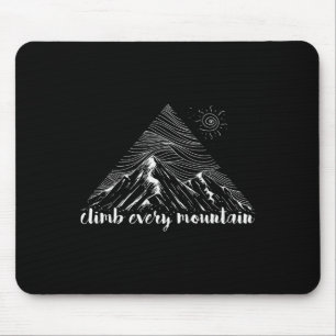 Climb Every Mountain - Cool Hiker Gift - Rock Clim Mouse Mat