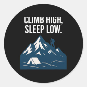 Climb High Sleep Low Mountain Climbing Graphic Art Classic Round Sticker