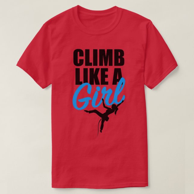 Climb Like a Girl 10 T-Shirt (Design Front)
