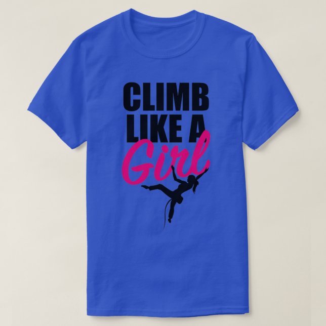 CLIMB LIKE A GIRL 5 T-Shirt (Design Front)