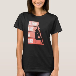 Climb Like A Girl Climber T-Shirt