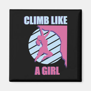 Climb Like A Girl Mountain Climbing Lover Women Magnet