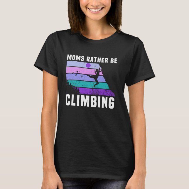 Climb Like a Girl Retro Sunset Rocks Moms Rather C T-Shirt (Front)