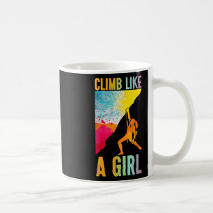 Climb Like A Girl Rock Climber Mountaineering Hike Coffee Mug