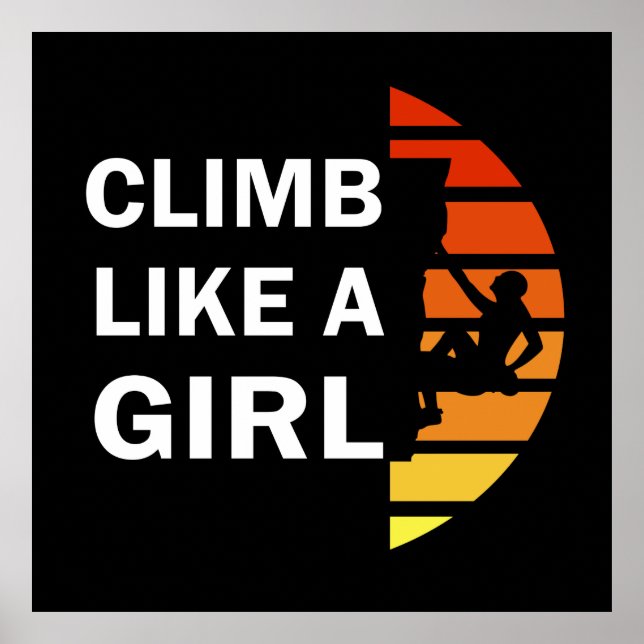 Climb like a girl rock climbing woman poster (Front)