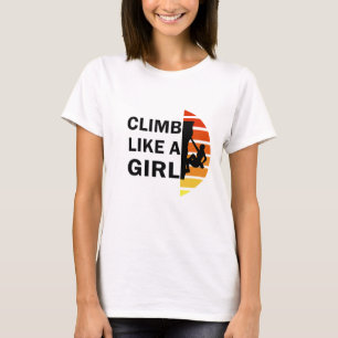 Climb like a girl rock climbing woman T-Shirt