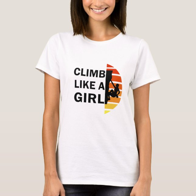 Climb like a girl rock climbing woman T-Shirt (Front)