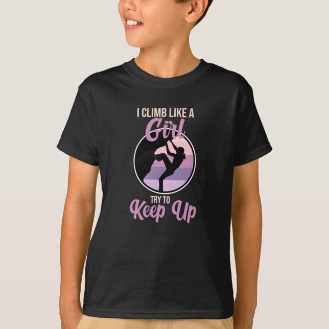 Climb Like Girl Mountain Climber Rock Climbing Lov T-Shirt (Front)