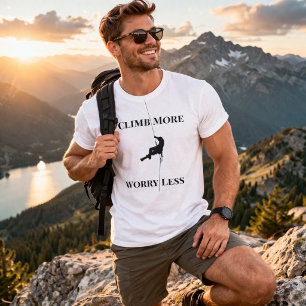 Climb More Worry Less Rock Climbing Quote T-Shirt