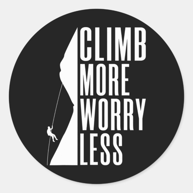 Climb More Worry Less Tree Rock Climber  Classic Round Sticker (Front)