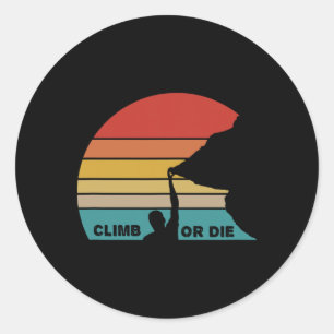Climb Or Die - Retro - Climbing Mountain Rock Clif Classic Round Sticker
