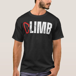 CLIMB Rock Climber Carabiner Climbing Mountains Mo T-Shirt