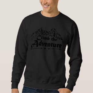 Climb The Adventure Bouldering Mountaineering Rock Sweatshirt
