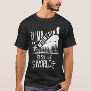Climb The Mountain To See The World Men Women Vint T-Shirt
