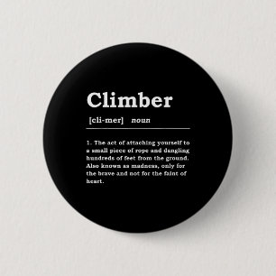 Climber Definition Noun Boulderin Rock Climber Mou 6 Cm Round Badge