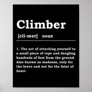 Climber Definition Noun Boulderin Rock Climber Mou Poster