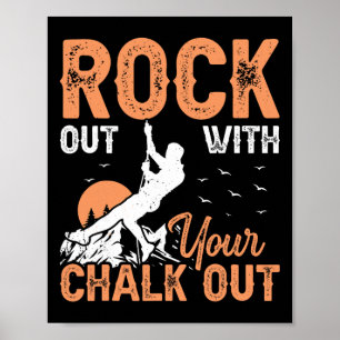 Climber - Funny Rock Out With Your Chalk Out Rock Poster
