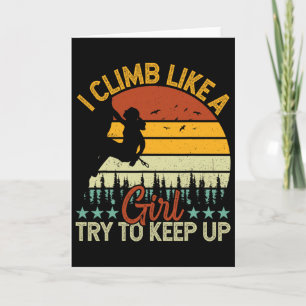 Climber - I Climb Like A Girl Try To Keep Up Retro Card