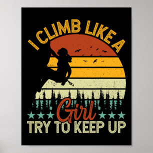Climber - I Climb Like A Girl Try To Keep Up Retro Poster