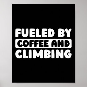 Climber Mountaineer Mountain Climb Bouldering Rock Poster