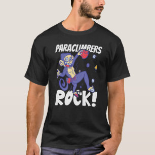 Climber Rock Climbing Bouldering Paraclimbers Rock T-Shirt