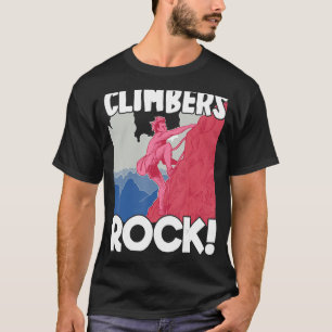Climber Rock Climbing Climbers Rock Bouldering T-Shirt