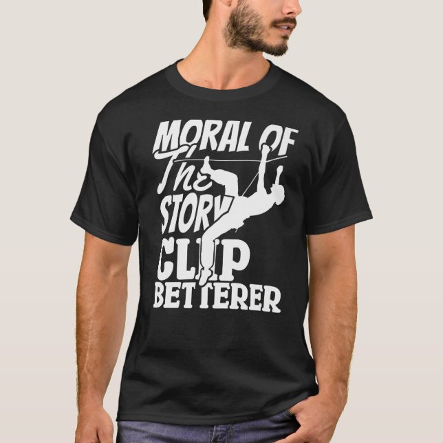 Climber Rock Climbing Clip Betterer Bouldering Pre T-Shirt (Front)