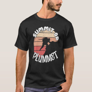 Climber Rock Climbing Summit or Plummet Bouldering T-Shirt