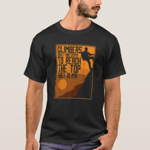 Climbers Don't Take Steps Sport Free Alpine Climbe T-Shirt