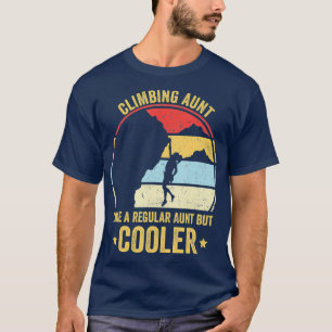 Climbing Aunt Like A Regular Aunt But Cooler T-Shirt