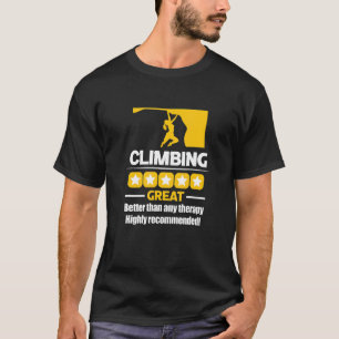 Climbing Better Than Any Therapy Highly Recommende T-Shirt
