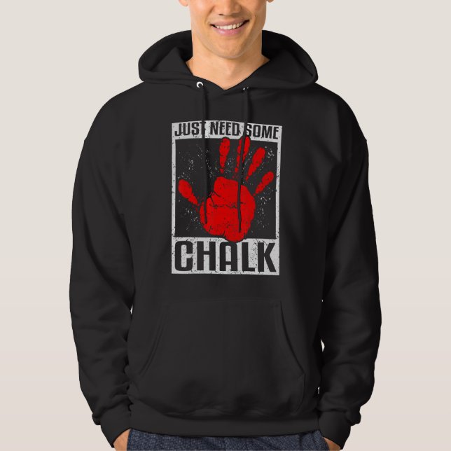Climbing Bouldering Mountaineering Just Need More  Hoodie (Front)