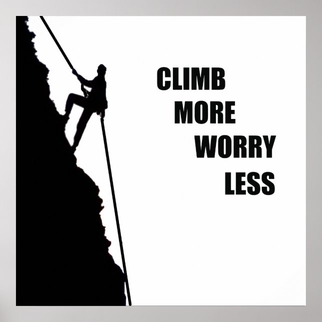 Climbing climber climb more worry less poster (Front)